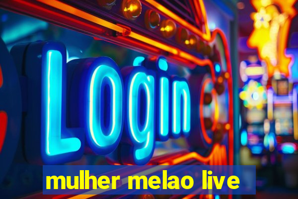 mulher melao live